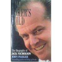 The Joker's Wild. The Biography Of Jack Nicholson