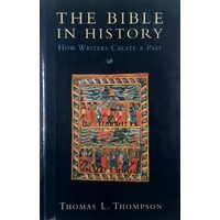 The Bible In History. How Writers Create A Past