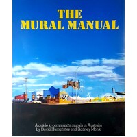 The Mural Manual. A Guide To Community Murals In Australia