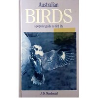 Australian Birds. A Popular Guide To Bird Life