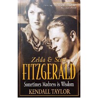 Zelda And Scott Fitzgerald. Sometimes Madness Is Wisdom