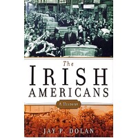 The Irish Americans. A History