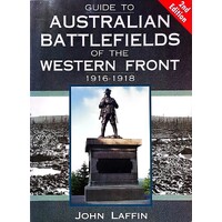 Guide To Australian Battlefields Of The Western Front, 1916-1918