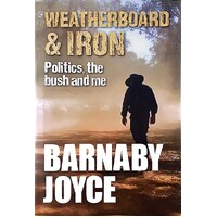 Weatherboard And Iron, Politics, The Bush And Me