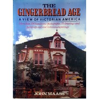 The Gingerbread Age. A View Of Victorian America