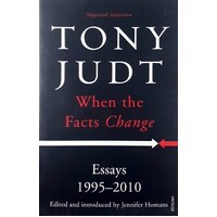 When The Facts Change. Essays 1995 - 2010