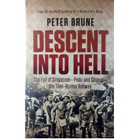 Descent Into Hell. The Fall Of Singapore - Pudu And Changi - The Thai Burma Railway