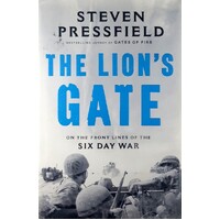 The Lion's Gate. On the Front Lines of the Six Day War