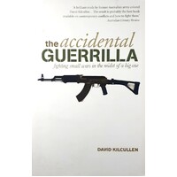 The Accidental Guerrilla. Fighting Small Wars In The Midst Of A Big One