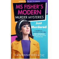 Just Murdered. Ms Fisher's Modern Murder Mysteries