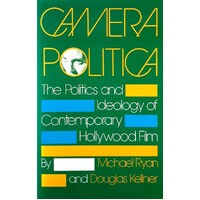 Camera Politica. The Politics And Ideology Of Contemporary Hollywood Film