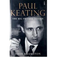 Paul Keating. The Big Picture Leader