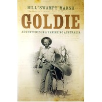 Goldie. Adventures In A Vanishing Australia