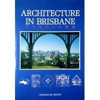 Architecture In Brisbane. (Volume 1)