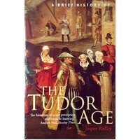 A Brief History Of The Tudor Age