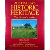 Australia's Historic Heritage. The Birth Of A Nation