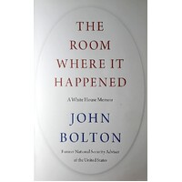 The Room Where It Happened. A White House Memoir