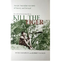 Kill The Tiger. The Truth About Operation Rimau