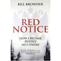 Red Notice. How I Became Putin's No. 1 Enemy