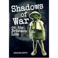 Shadows Of War On The Brisbane Line