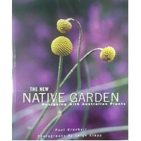 The New Native Garden. Designing With Australian Plants