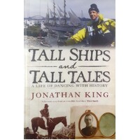 Tall Ships And Tall Tales. A Life Of Dancing With History