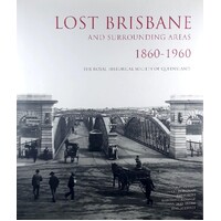 Lost Brisbane And Surrounding Areas 1860-1960