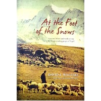 At The Foot Of The Snows. A Journey Of Faith And Words Among The Kham-Speaking People Of Nepal