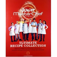 Junior Masterchef Australia. The Ultimate Recipe Collection