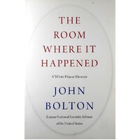 The Room Where It Happened. A White House Memoir