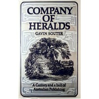 Company Of Heralds. A Century And A Half Of Australian Publishing