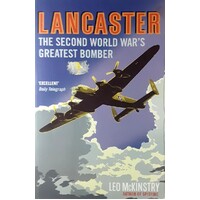 Lancaster. The Second World War's Greatest Bomber