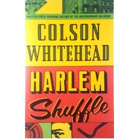 Harlem Shuffle. From The Author Of The Underground Railroad