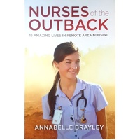 Nurses Of The Outback. 15 Amazing Lives In Remote Nursing