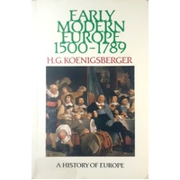 Early Modern Europe 1500-1789. A History Of Europe