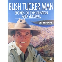 Bush Tucker Man. Stories Of Exploration And Survival