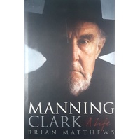 Manning Clark. A Life