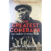 Greatest Comeback. From Genocide To Football Glory. The Story Of Bela Guttman