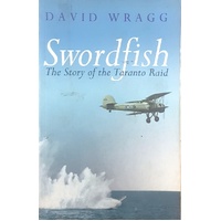 Swordfish. The Story Of The Taranto Raid