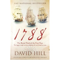 1788. The Brutal Truth Of The First Fleet