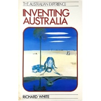 Inventing Australia. The Australian Experience