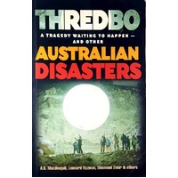 Australian Disasters. Thredbo. A Tragedy Waiting To Happen - And Other Australian Disasters