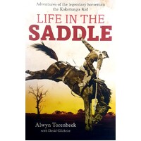 Life In The Saddle. Adventures Of The Legendary Horseman. The Kokotunga Kid