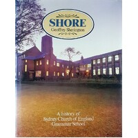 Shore. A History Of Sydney Church Of England Grammar School