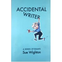 Accidental Writer. A Series Of Essays