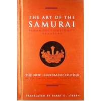 The Art Of The Samurai. Yamamoto Tsunetomo's Hagakure