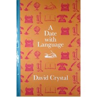 A Date With Language. Fascinating Facts, Events And Stories For Every Day Of The Year