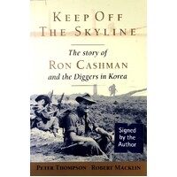 Keep Off The Skyline. The Story Of Ron Cashman And The Diggers In Korea