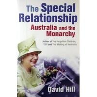 The Special Relationship. Australia And The Monarchy