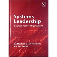 Systems Leadership. Creating Positive Organisations